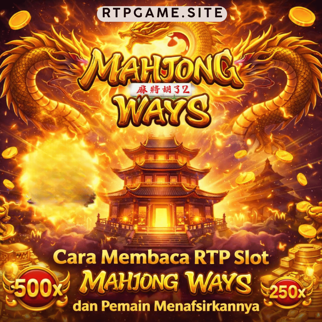 Cara Membaca RTP Slot Mahjong Ways dan Pemain Menafsirkannya